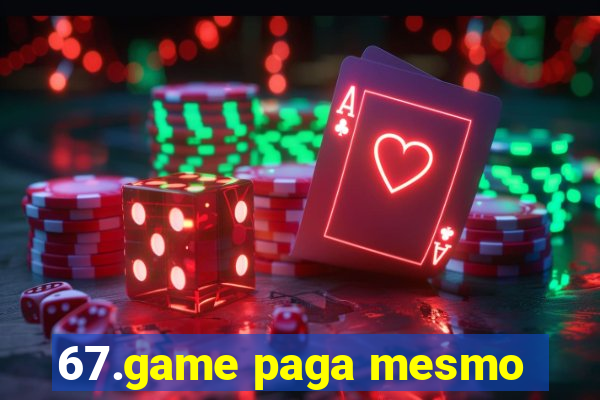 67.game paga mesmo